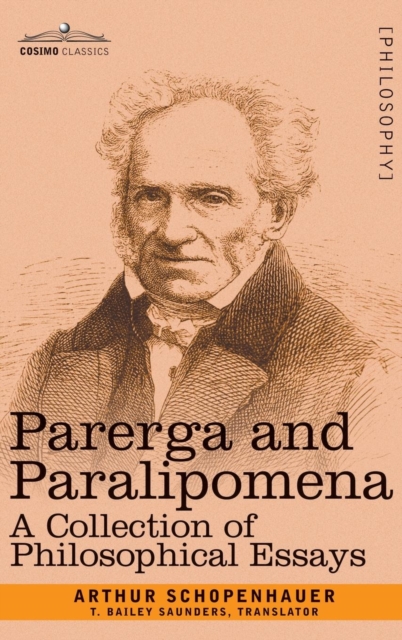 Parerga and Paralipomena: A Collection of Philosophical Essays - Arthur Schopenhauer