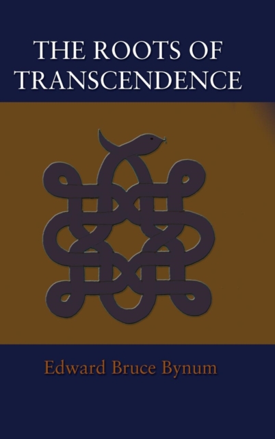The Roots of Transcendence - Edward Bruce Bynum