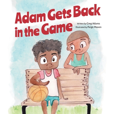 Adam Gets Back in the Game - Greg Adams