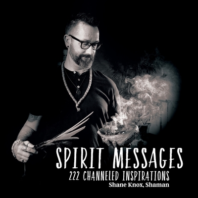 Coperta cărții 'Spirit Messages: 222 Channeled Inspirations - Shane Knox'