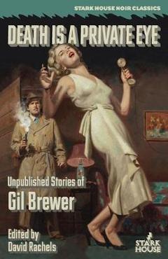 Coperta cărții 'Death is a Private Eye - Gil Brewer'