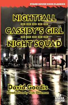 Nightfall / Cassidy's Girl / Night Squad - David Goodis