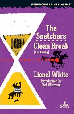 The Snatchers / Clean Break (the Killing) - Lionel White
