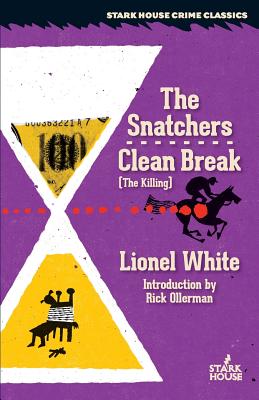 The Snatchers / Clean Break (the Killing) - Lionel White