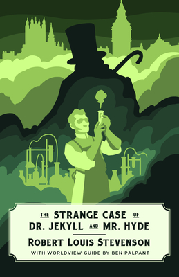 Dr. Jekyll and Mr. Hyde (Canon Classics Worldview Edition) - Robert Louis Stevenson