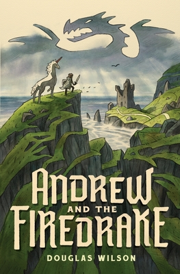 Andrew and the Firedrake - Douglas Wilson