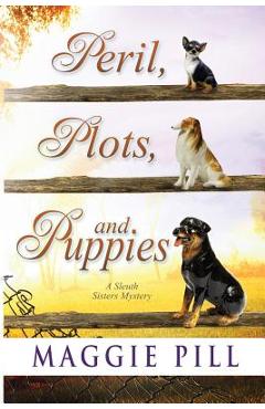 Coperta cărții 'Peril, Plots, and Puppies - Maggie Pill'