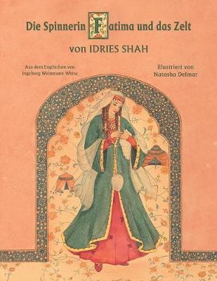 Die Spinnerin Fatima und das Zelt - Idries Shah