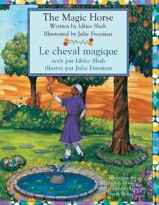 The Magic Horse -- Le cheval magique: English-French Edition - Idries Shah