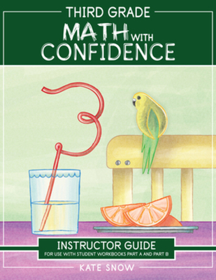 Third Grade Math with Confidence Instructor Guide - Kate Snow