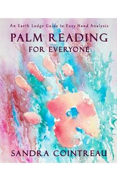 Coperta cărții 'Palm Reading for Everyone - An Earth Lodge Guide to Easy Hand Analysis - Sandra Cointreau'