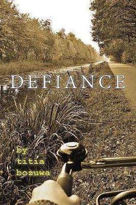 Defiance - Titia Bozuwa