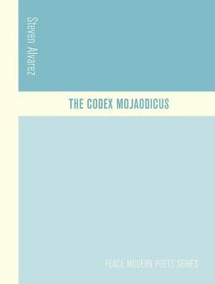 The Codex Mojaodicus - Steven Alvarez