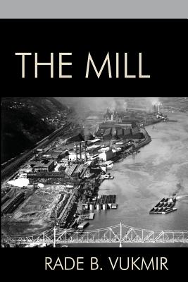 The Mill - Rade B. Vukmir