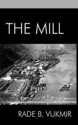 The Mill - Rade B. Vukmir