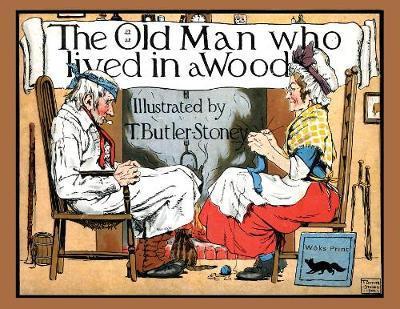 The Old Man Who Lived in a Wood - T. Butler-stoney