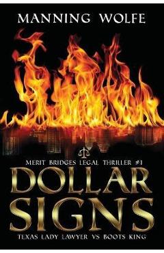 Coperta cărții 'Dollar Signs: A Merit Bridges Legal Thriller - Manning Wolfe'
