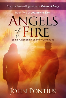 Angels of Fire: Sam's Astonishing Journey Continues - John Pontius