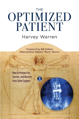 The Optimized Patient: How to Prepare for, Survive, and Recover from Spine Surgery - Harvey Z. Warren