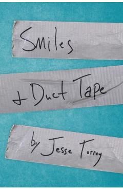 Smiles & Duct Tape - Jesse Torrey