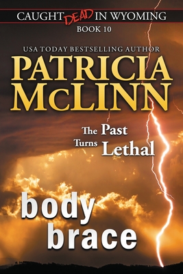 Body Brace (Caught Dead in Wyoming, Book 10) - Patricia Mclinn