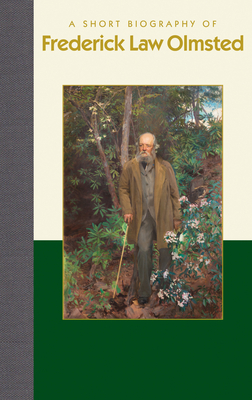 A Short Biography of Frederick Law Olmsted - Jon Weatherman