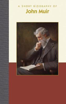 A Short Biography of John Muir - Richard Smith