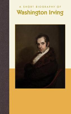 A Short Biography of Washington Irving - Henri-pierre Corbacho