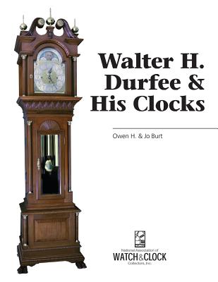 Walter H. Durfee & His Clocks - Burt Burt