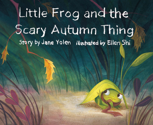 Little Frog and the Scary Autumn Thing - Jane Yolen
