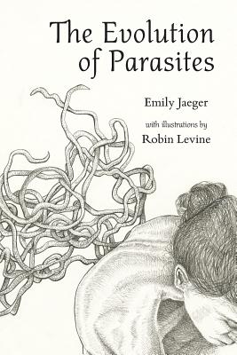 The Evolution of Parasites - Emily Jaeger