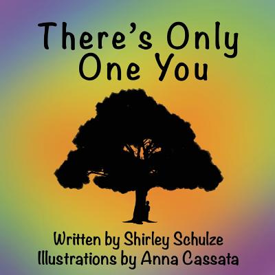 There's Only One You - Shirley Schulze