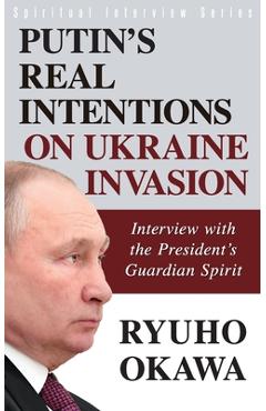 Coperta cărții 'Putin's Real Intentions on Ukraine Invasion - Ryuho Okawa'