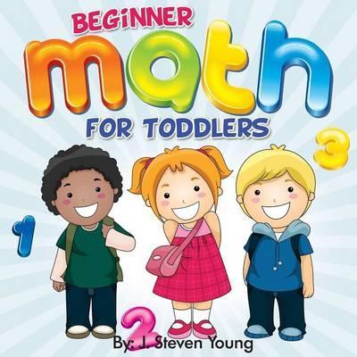Beginner Math for Toddlers - J. Steven Young
