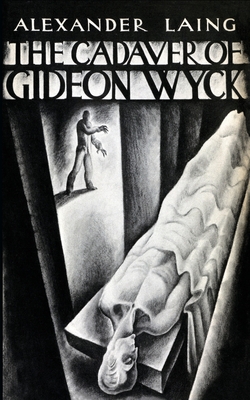 The Cadaver of Gideon Wyck - Alexander Laing