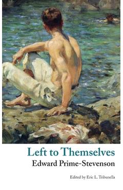 Coperta cărții 'Left to Themselves (Valancourt Classics) - Edward Prime-stevenson'
