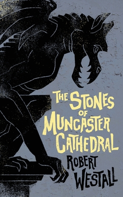 The Stones of Muncaster Cathedral: Two Stories of the Supernatural - Robert Westall