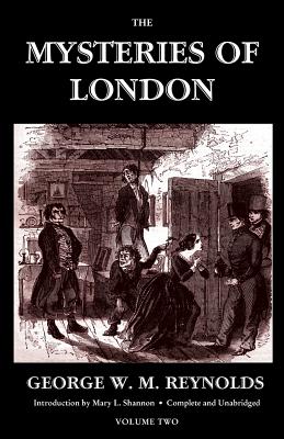 The Mysteries of London, Vol. II [Unabridged & Illustrated] (Valancourt Classics) - George W. M. Reynolds