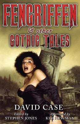 Fengriffen & Other Gothic Tales - David Case
