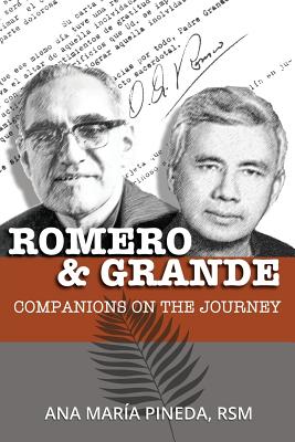 Romero & Grande: Companions on the Journey - Ana María Pineda