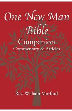 Poza produsului One New Man Bible Companion: Commentary and Articles - William Morford