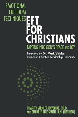 Emotional Freedom Techniques-EFT for Christians: Tapping Into God's Peace and Joy - Sherrie Rice Smith