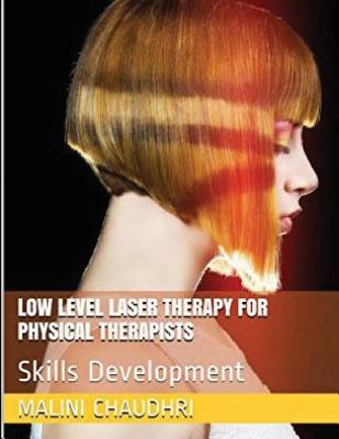 Low Level Laser Therapy For Physical Therapists - Skills Development - Malini Chaudhri