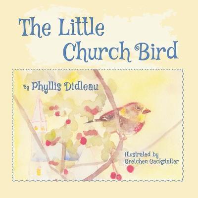 The Little Church Bird - Phyllis Didleau