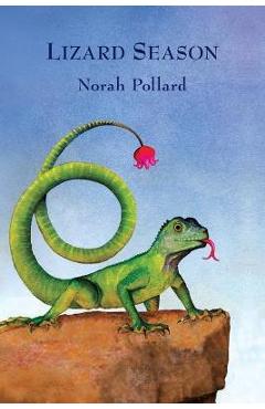 Coperta cărții 'Lizard Season - Norah Pollard'