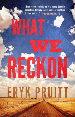What We Reckon - Eryk Pruitt