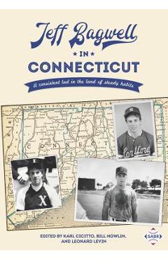 Coperta cărții 'Jeff Bagwell in Connecticut: A Consistent Lad in the Land of Steady Habits - Karl Cicitto'