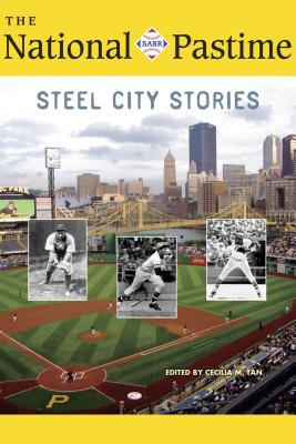 The National Pastime, 2018: Steel City Stories - Society For American Baseball Research (