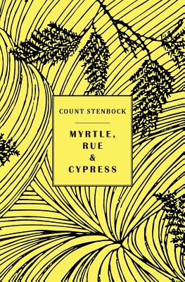 Myrtle, Rue and Cypress - Count Stenbock