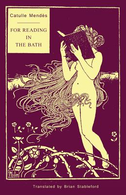 For Reading in the Bath - Catulle Mendès